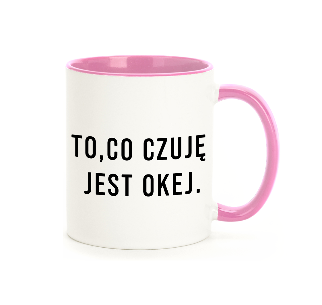 Kubek "To co czuję jest Okej" - Różowy