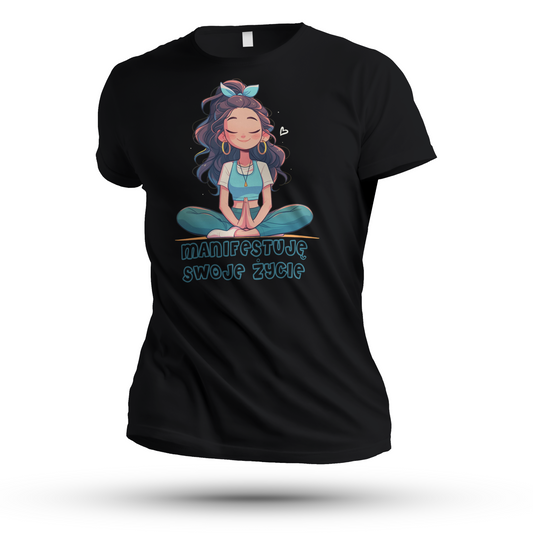 Koszulka Damska „Manifestuję Swoje Życie” – Intencja. Moc. Wolność.