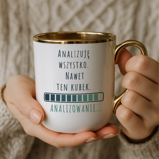 Kubek Elegant "Analizuję wszystko. nawet ten kubek."