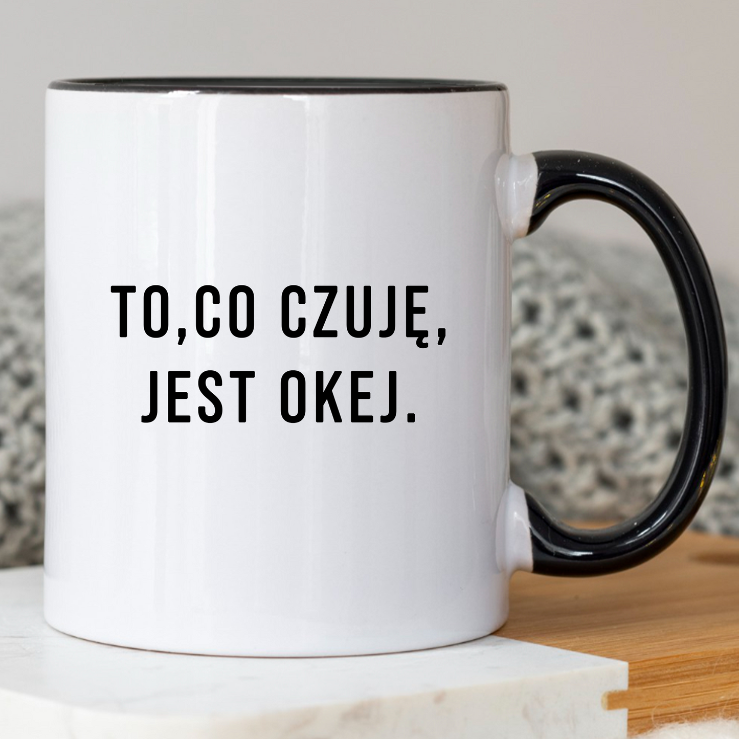 Kubek "To, co czuję, jest okej."